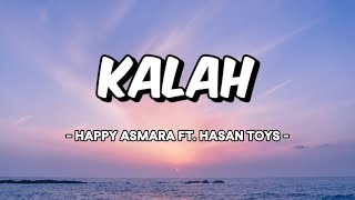 Download lagu KALAH - HAPPY ASMARA ft. HASAN TOYS (Lirik & terjemahan) mp3