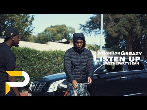 23kRonRon x Greazy - Listen up | Dir. @WETHEPARTYSEAN