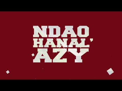 NDAO HANAL'AZY 2018  DJ GOUTY - MALM  ✘LION HILL ✘JAOVAVY ✘MRSAYDA ✘NATE TEX ✘ TSOTA  ✘ BOLO PIX ✘