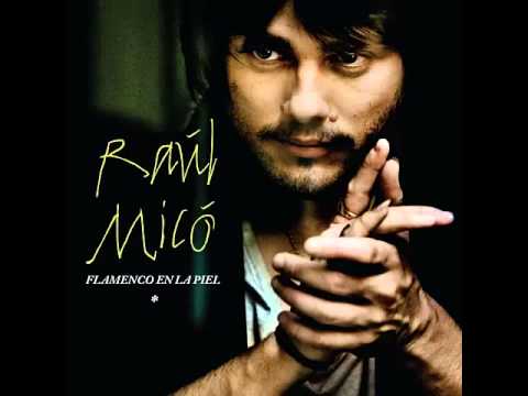 Raul Mico ( siempre me quedara )