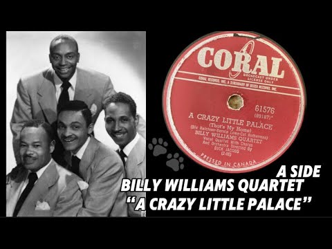 Billy Williams Quartet - A crazy little palace (that’s my home). (Coral. 78rpm. Canada). 1956