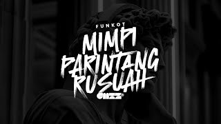 Download lagu FUNKOT - MIMPI PARINTANG RUSUAH REMIX BY COMOTZ NYOT mp3