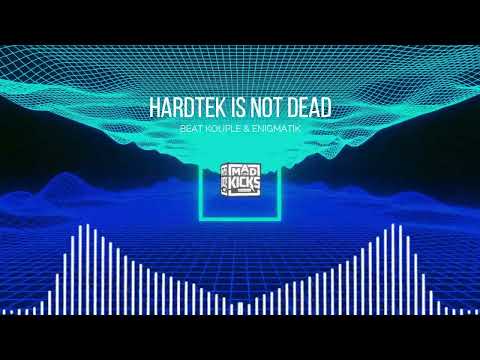 Hardtek Is Not Dead | Beat Kouple & Enigmatik | Mad For Kicks Records [Hardtek]