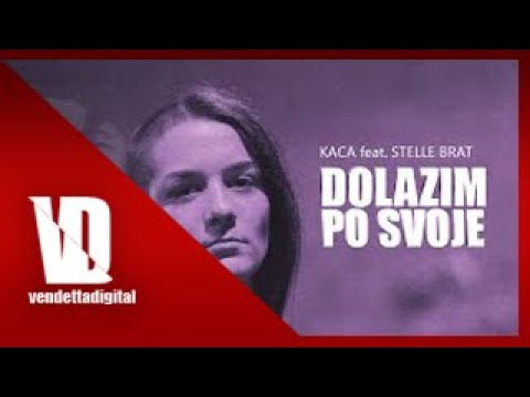 KACA x STELLE BRAT - DOLAZIM PO SVOJE (OFFICIAL VIDEO) 2019