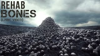 Rehab - Bones (Lyric Video)