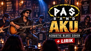 Download lagu PAS Band - Aku | Acoustic Blues Cover   Lirik | Teman Santai & Ngopi mp3