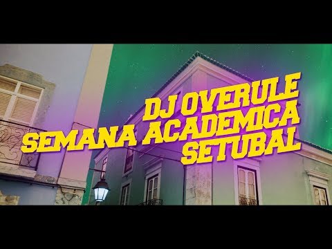 DJ OVERULE ▲ Semana Académica (Setúbal)