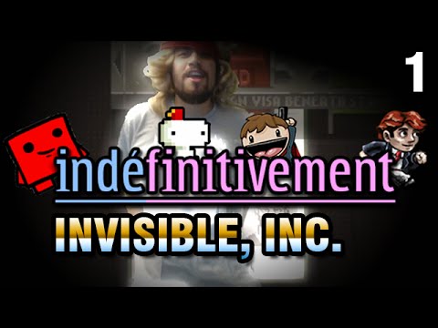 [GL] Indéfinitivement - Invisible, Inc. (1/3)