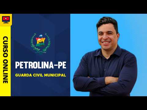 Curso Concurso Prefeitura de Petrolina-PE - Guarda Civil Municipal