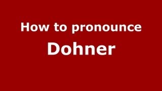 How to pronounce Dohner