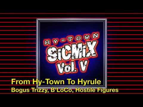 B'LoCo • From Hy-Town To Hyrule Ft. Bogus Trizzy, Hostile Figures (Sic Mix Vol. 5)