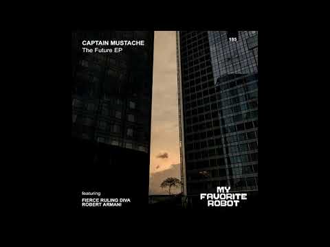 Captain Mustache - You Gotta Believe (feat. Fierce Ruling Diva) [My Favorite Robot Records]