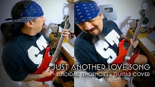 JUST ANOTHER LOVE SONG - SUICIDAL TENDENCIES GUITAR COVER