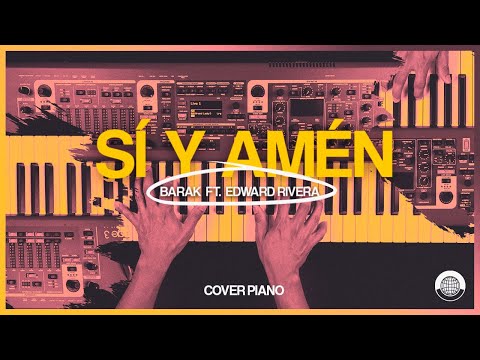SI Y AMÉN | Barak ft. Edward Rivera [Piano Cover]
