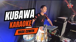 Download lagu KUBAWA KARAOKE NADA COWOK PRIA mp3 Download lagu KUBAWA KARAOKE NADA COWOK PRIA mp3