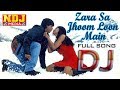 Zara Sa Jhoom Lu Main Remix DJ Song NDJ MEDIA