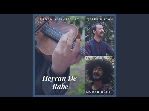Heyran De Rabe (feat. Xelef Diljan, Murad Demir)