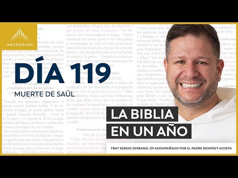 Día 119: Muerte de Saúl — La Biblia en un Año (con Fray Sergio Serrano, OP)