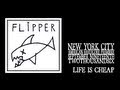 Flipper - Life Is Cheap (Stereo 2006)