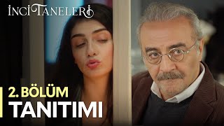 İnci Taneleri – 2. Bölüm Tanıtımı
