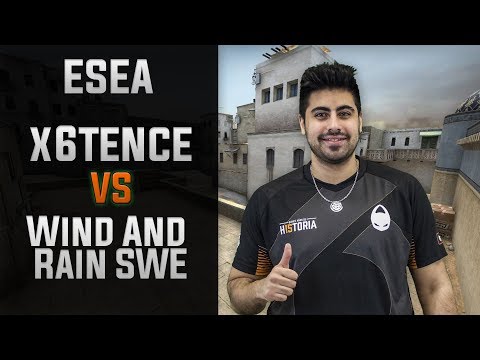 x6tence Vs Wind And Rain SWE | ESEA Main