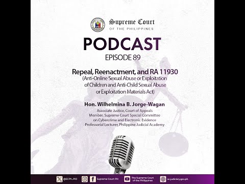 EPISODE 89: Repeal, Reenactment, and RA 11930 (OSAEC and CSAEM)