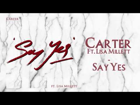 Carter ft. Lisa Millett - Say Yes [HD]