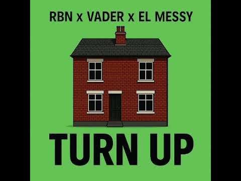 RBN X VADER X EL MESSY - TURN UP (PROD BY MONEYEVERY & SK BEATS)