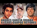 Andrés García ODIABA A ESTOS GUAPOS Actores