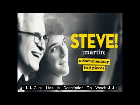 Steve! (Martin): A Documentary in 2 Pieces full