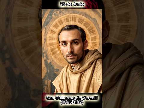 San Guillermo de Vercelli - 25 de Junio #santodeldía #santoral #religion #amor #fe #parati #santos