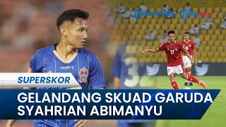 Sosok Syahrian Abimanyu, Gelandang Andalan Timnas Indonesia untuk Gelaran Piala AFF 2022