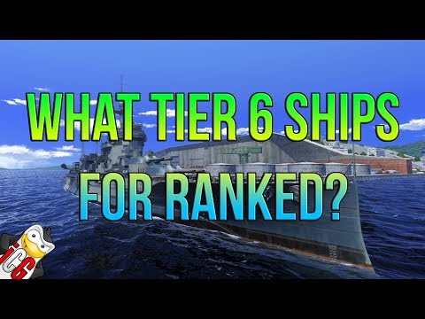 What Tier 6 Ships For Ranked? - World of Warships