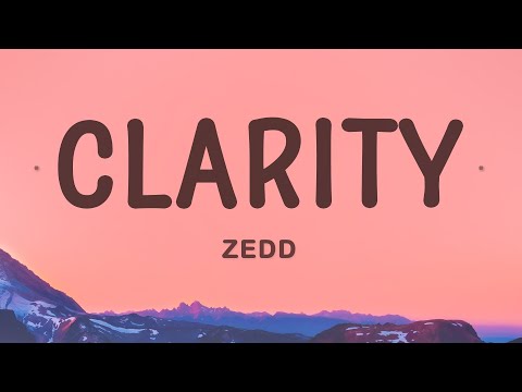 Zedd - Clarity ft. Foxes (Lyrics)