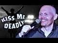Bill Burr on Kiss Me Deadly
