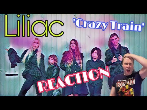 Great Song! Great BAND! Liliac – Crazy Train – Ozzy Osbourne - REACTION