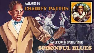 HABLANDO DE CHARLEY PATTON: LECCION DE GUITARRA &quot;SPOONFUL BLUES&quot; EN OPEN E TUNING