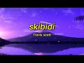 Travis Scott Skibidi Mrbeast Is So Is So Skibidi