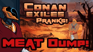 Conan Exiles Prank #1 - The Meat Dump