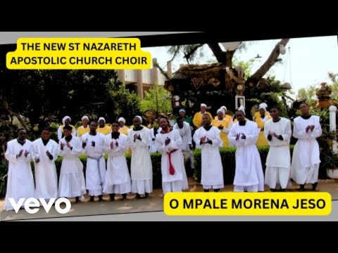 THE NEW ST NAZARETH APOSTOLIC CHURCH CHOIR - O MPALE MORENA JESO