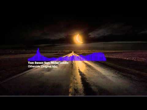 Tom Swoon feat. Niclas Lundin - Otherside (Original Mix)