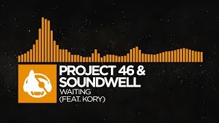 [House] - Project 46 &amp; Soundwell - Waiting (feat. KORY) [Continuum EP]