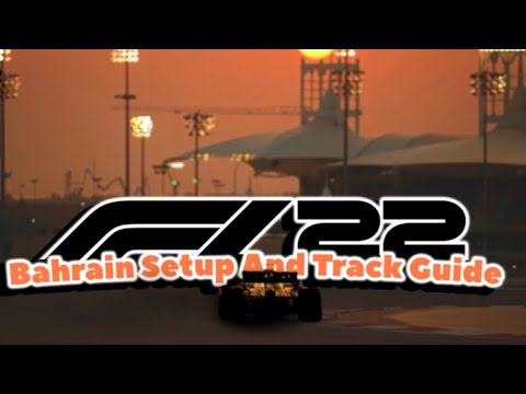 Bahrain Setup And Track Guide F1 22