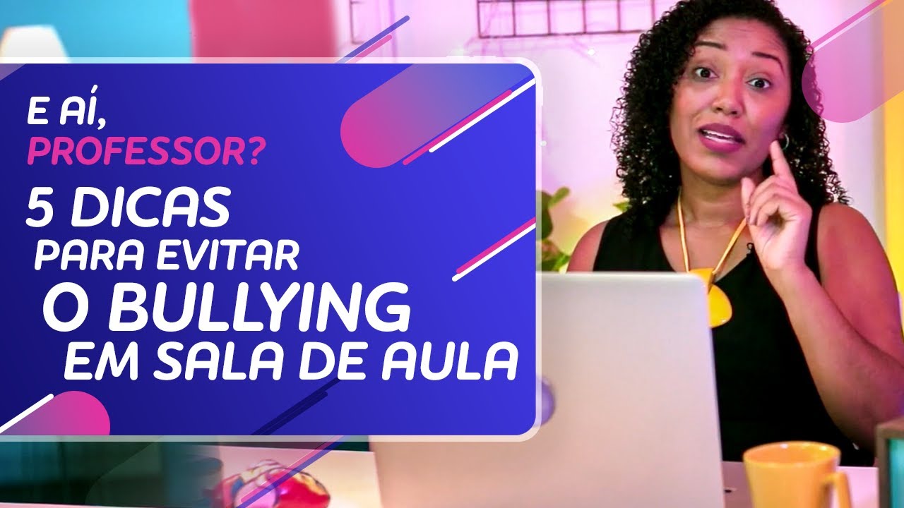 Cinco dicas para identificar o bullying e o cyberbullying | E aí, professor?
