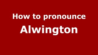 How to pronounce Alwington