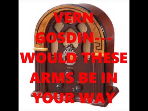 Would These Arms Get In Your Way - Vern Gosdin