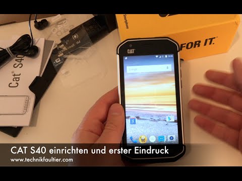 CAT S40 einrichten und erster Eindruck