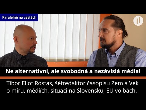 Ne "alternativní" média, ale svobodná a nezávislá! Tibor Eliot Rostas - šéfredaktor Zem a Vek.