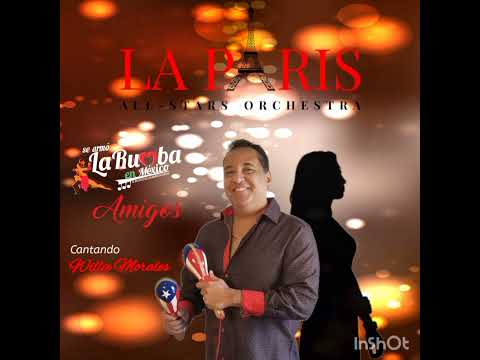 La Paris All - Stars Ft: Willie Morales - Amigos