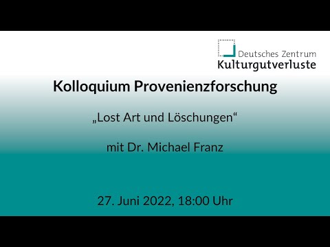 Lost Art und Löschungen | Kolloquium Provenienzforschung